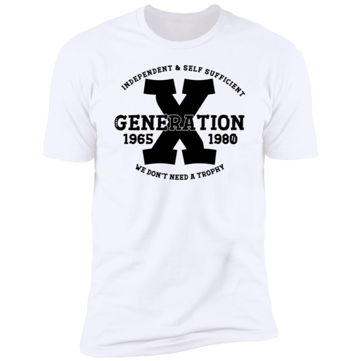 GenX Don't Need a Trophy Black Print Premium Short Sleeve T-Shirt