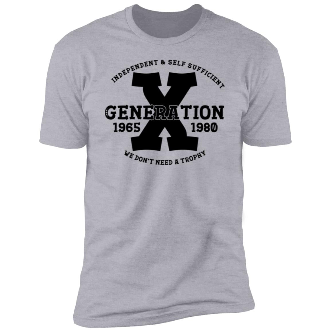 GenX Don't Need a Trophy Black Print Premium Short Sleeve T-Shirt